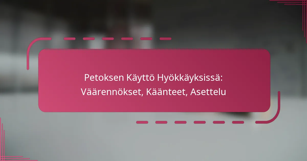Petoksen Käyttö Hyökkäyksissä: Väärennökset, Käänteet, Asettelu