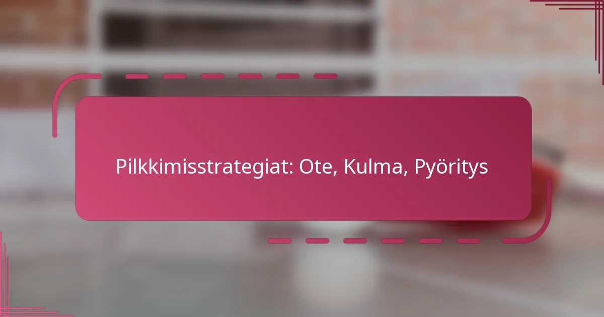 Pilkkimisstrategiat: Ote, Kulma, Pyöritys