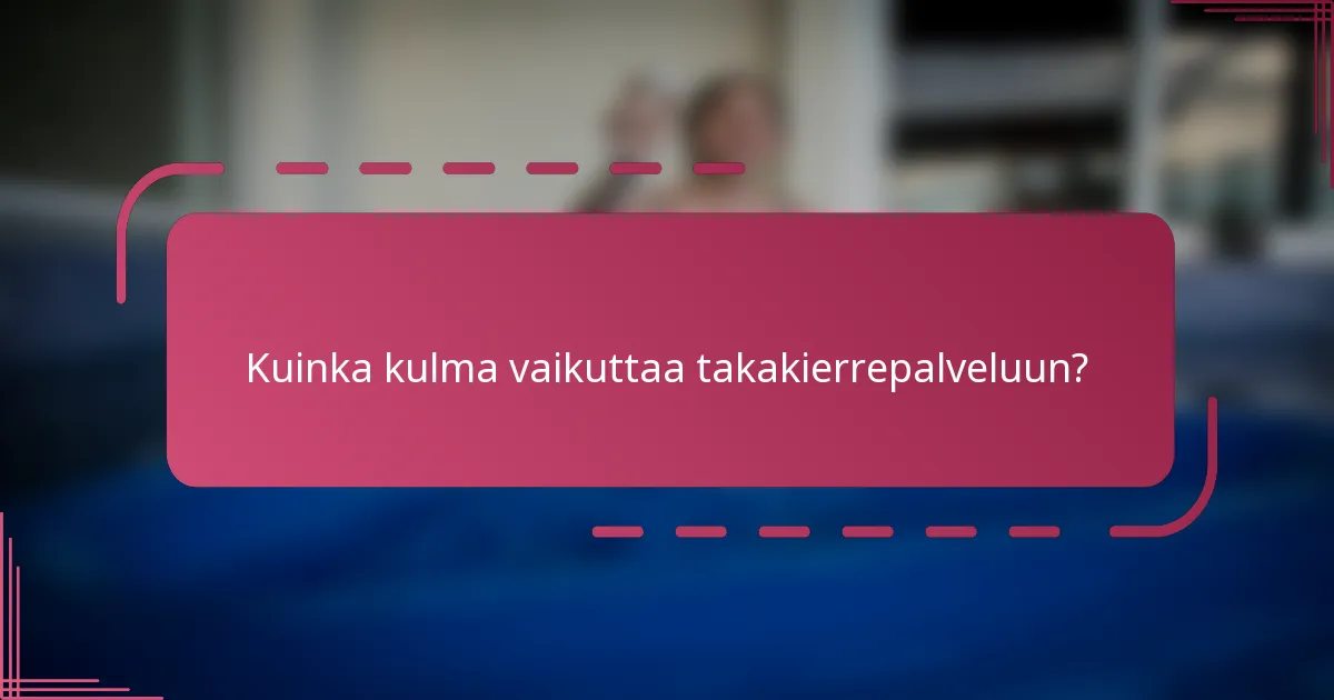 Kuinka kulma vaikuttaa takakierrepalveluun?