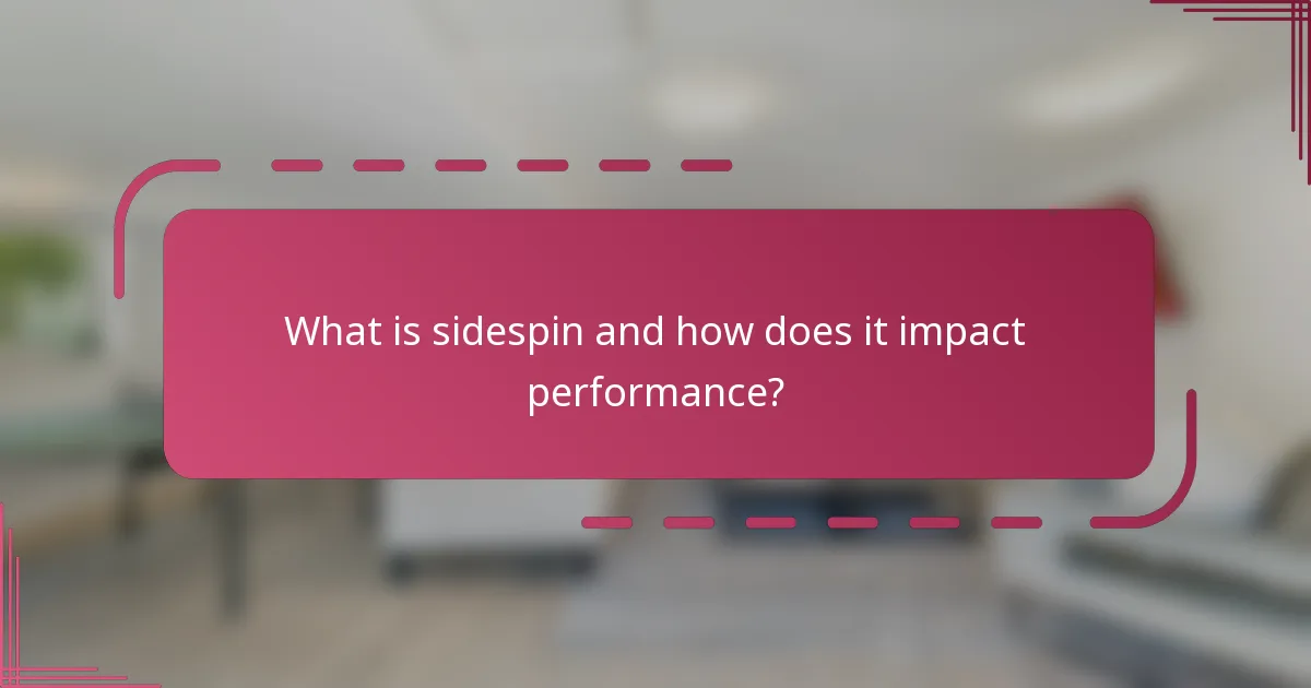 What is sidespin and how does it impact performance?